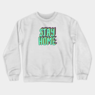 stay home Crewneck Sweatshirt